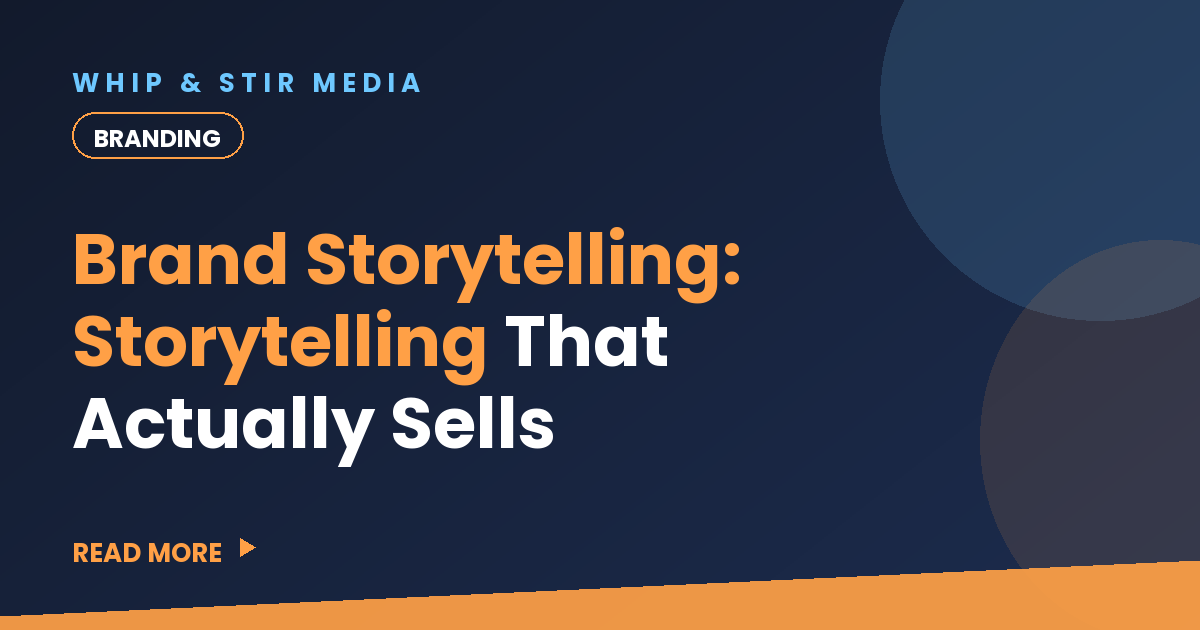 Brand Storytelling: Storytelling That Actually Sells