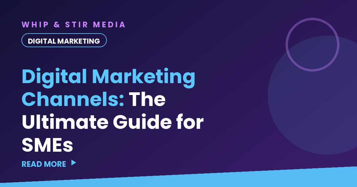 Digital Marketing Channels: The Ultimate Guide for SMEs