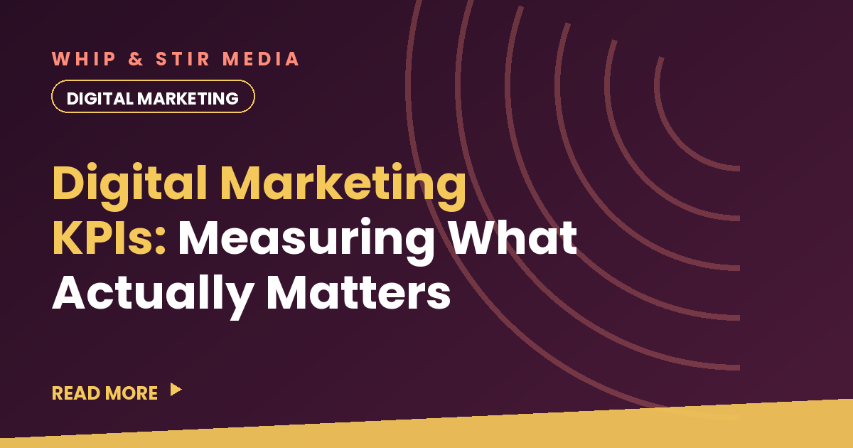 Digital Marketing KPIs: Measuring What Actually Matters