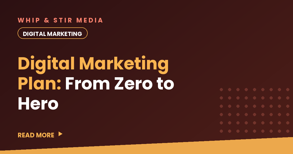 Digital Marketing Plan: From Zero to Hero