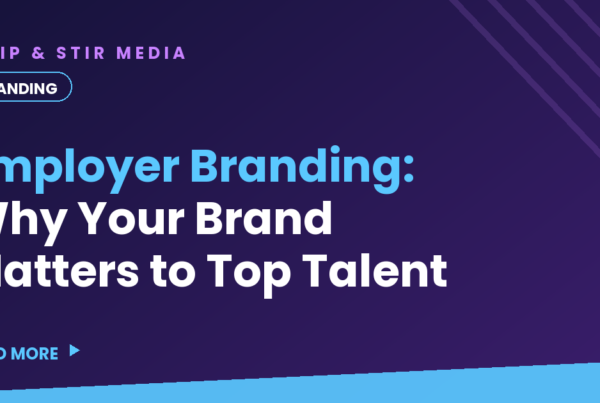 Employer Branding: Why Your Brand Matters to Top Talent