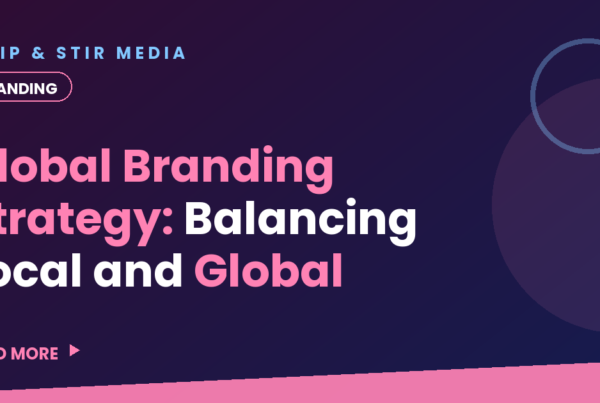 Global Branding Strategy: Balancing Local and Global