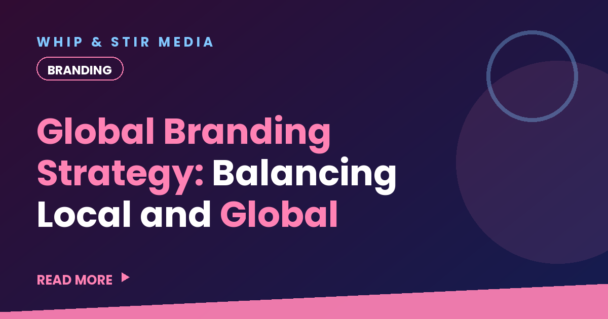 Global Branding Strategy: Balancing Local and Global