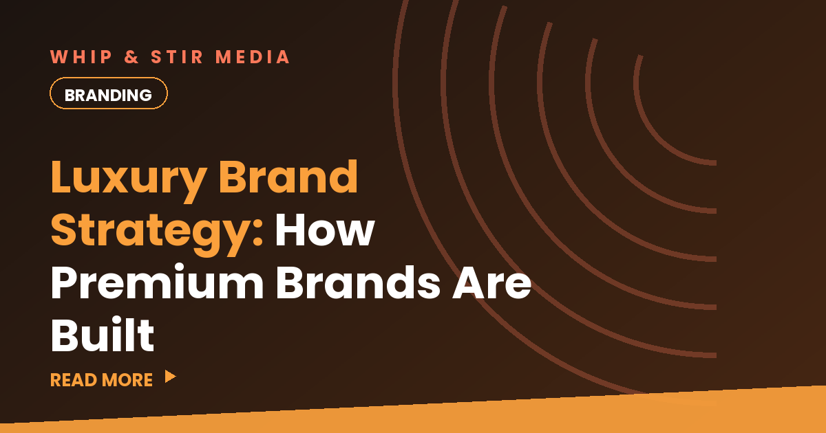 Luxury Brand Strategy: How Premium Brands Are Built